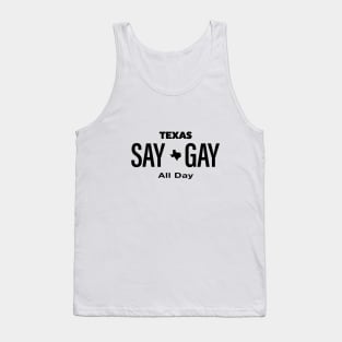 Texas - Say Gay All Day Tank Top